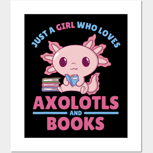 Just A Girl Who Loves Axolotls And Books Posters and Art